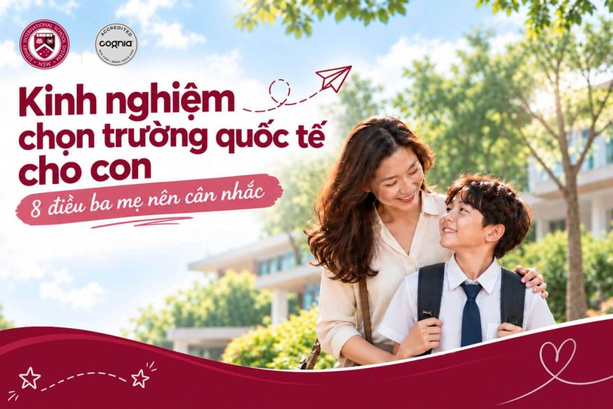 kinh-nghiem-chon-truong-quoc-te-cho-con-8-dieu-ba-me-nen-can-nhac