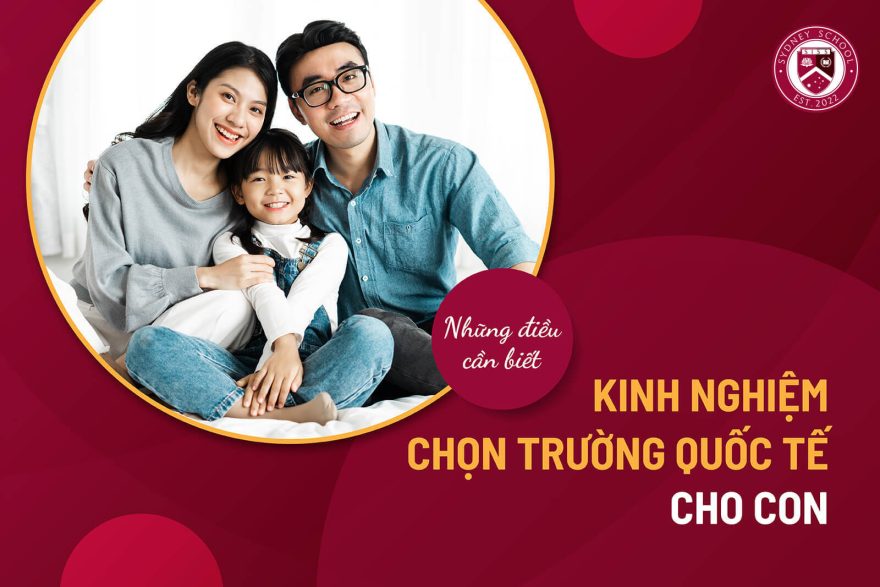 kinh-nghiem-chon-truong-quoc-te-cho-con-nhung-dieu-ba-me-can-biet