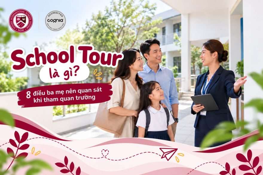 school-tour-la-gi-8-dieu-ba-me-nen-quan-sat-khi-tham-quan-truong