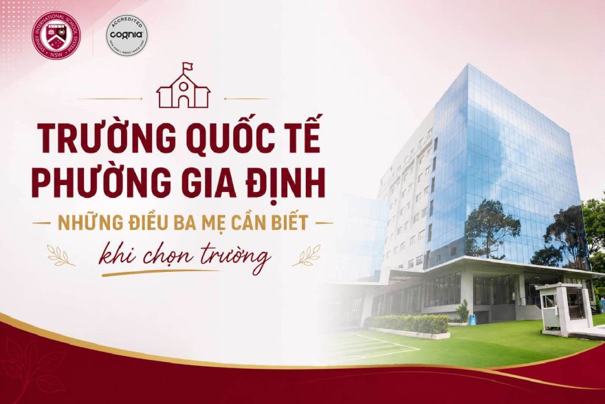 truong-quoc-te-phuong-gia-dinh-nhung-dieu-ba-me-can-biet-khi-chon-truong