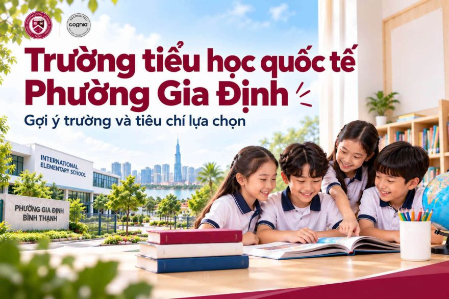 truong-tieu-hoc-quoc-te-phuong-gia-dinh-goi-y-truong-va-tieu-chi-lua-chon